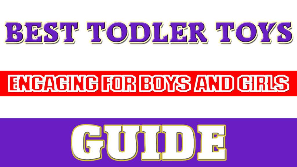 best-toddler-toys:- engaging-options-for- boys