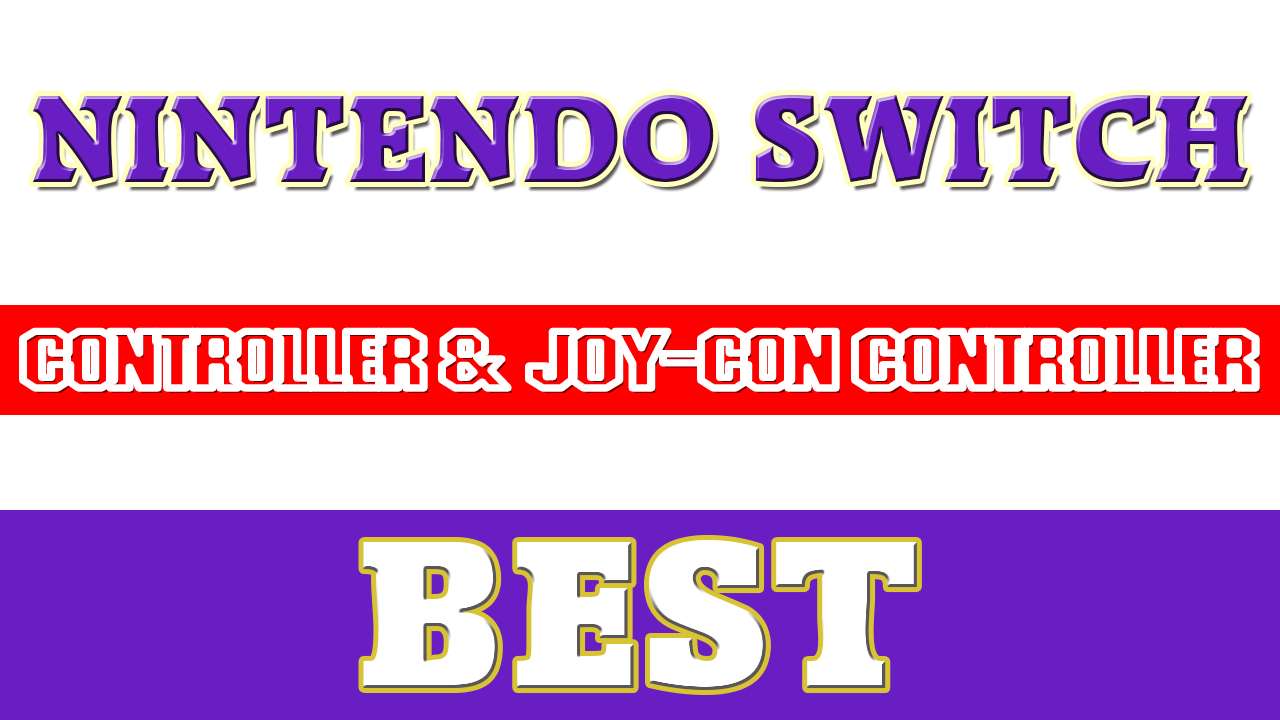 best-nintendo-switch-controller-&-joy-con