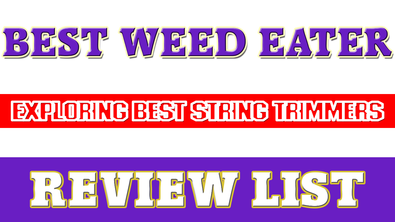 best-weed-eater(review-list)!